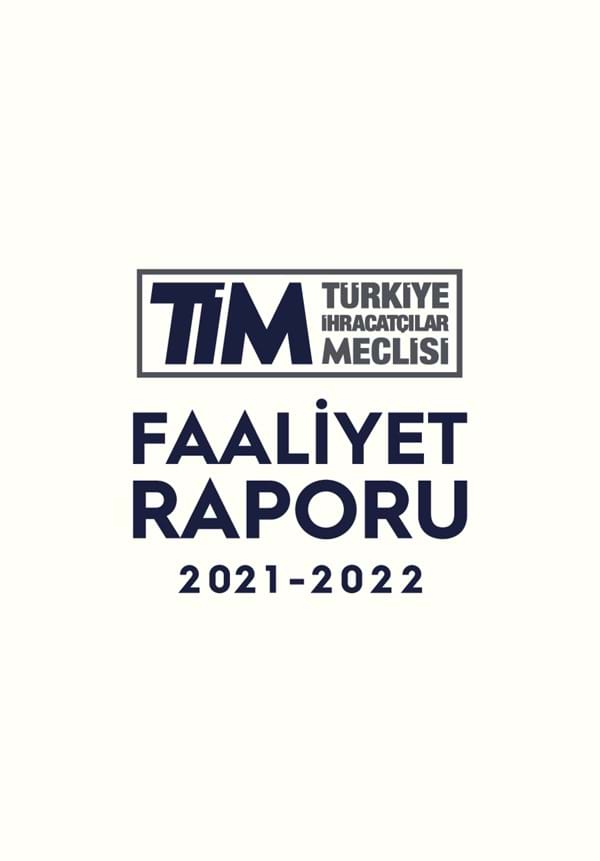 TİM 2021 - 2022 Yıllık Faaliyet Raporu 