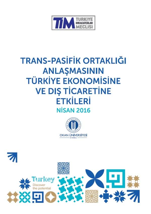 Trans Pasifik Ortaklığı Anlaşması'nın Türkiye Ekonomisine ve Dış Ticaretine Etkileri Raporu 