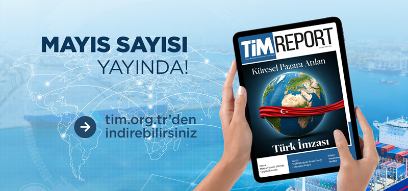 TIM Report Mayıs Sayısı Yayında