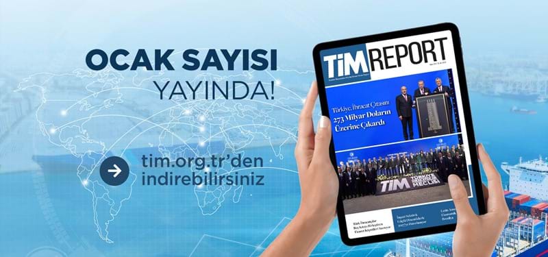 TİM Report Ocak Sayısı Yayınlandı