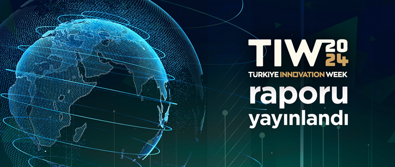 Türkiye Innovation Week 2024 Etkinlik Raporu Yayınlandı