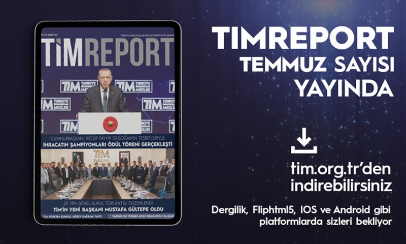 TİMReport Temmuz Sayısı Yayında